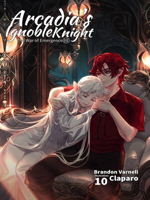 cover image of Arcadia's Ignoble Knight, Volume 10